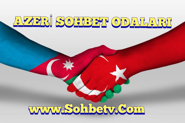 Azeri Sohbet Odaları – Sohbetv, Azeri, Chat Siteleri